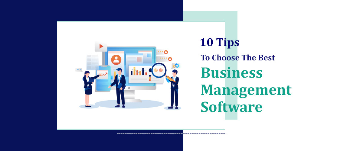 10 Tips To Choose The Best Business Management Software